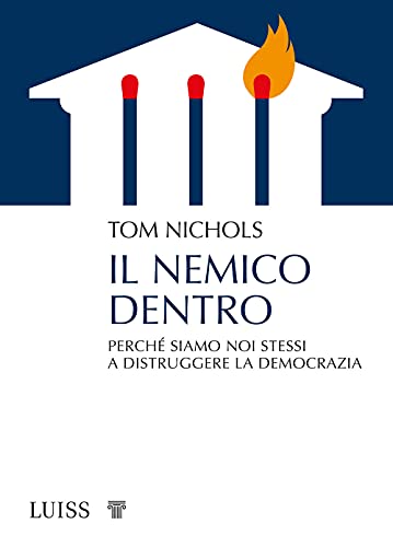 Beispielbild fr Il nemico dentro. Perch siamo noi stessi a distruggere la democrazia zum Verkauf von medimops