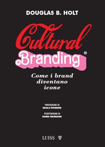 9788861057920: Cultural branding. Come i brand diventano icone
