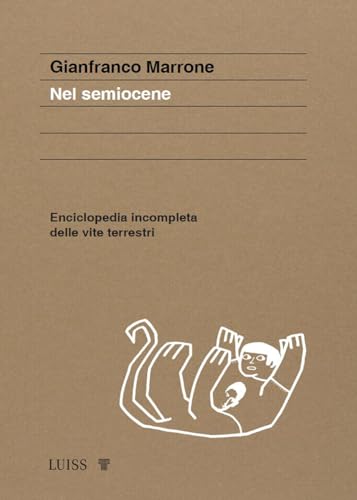 Beispielbild fr Nel semiocene. Enciclopedia incompleta delle vite terrestri zum Verkauf von libreriauniversitaria.it