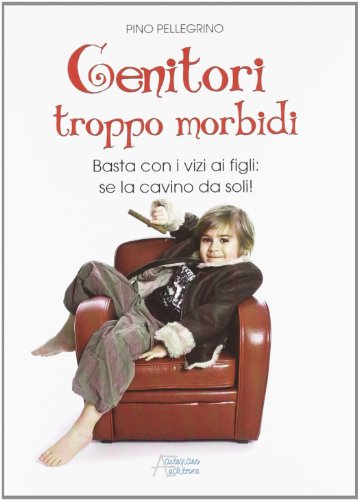 Beispielbild fr Genitori troppo morbidi zum Verkauf von medimops