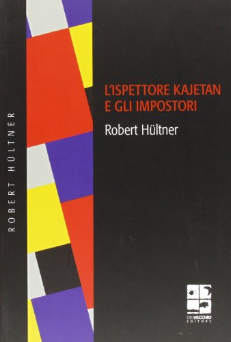 L'ispettore Kajetan e gli impostori (9788861100312) by Robert HÃ¼ltner