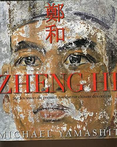 Imagen de archivo de Zheng He : Sur les traces du premier navigateur chinois des ocans a la venta por medimops
