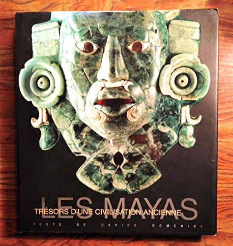 Imagen de archivo de Les Mayas : Trsors d'une civilisation ancienne a la venta por medimops