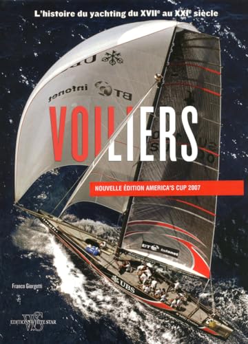 Voiliers - L'histoire du yachting du xviie au xxie siÃ¨cle (9788861120907) by Giorgetti, Franco