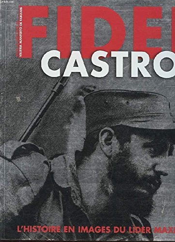 Beispielbild fr Fidel Castro : Histoire et images du lider maximo zum Verkauf von Ammareal