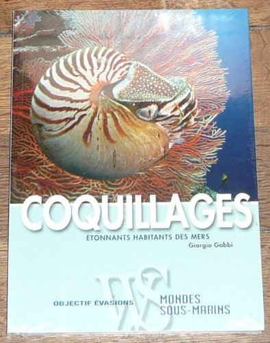 Stock image for Coquillages : Etonnants habitants des mers for sale by Ammareal