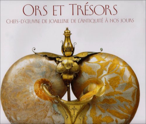 Stock image for Ors et Tr�sors : Chefs-d'oeuvre de joaillerie de l'Antiquit� � nos jours for sale by Housing Works Online Bookstore