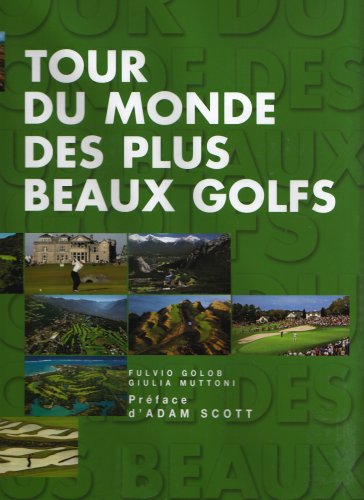 9788861121478: Tour du monde des plus beaux golfs