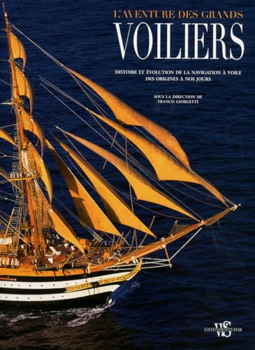 Stock image for L'aventure des grands voiliers : Histoire et volution de la navigation  voile des origines  nos jours for sale by medimops