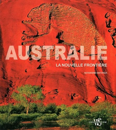 Stock image for Australie : La Nouvelle Frontire for sale by RECYCLIVRE