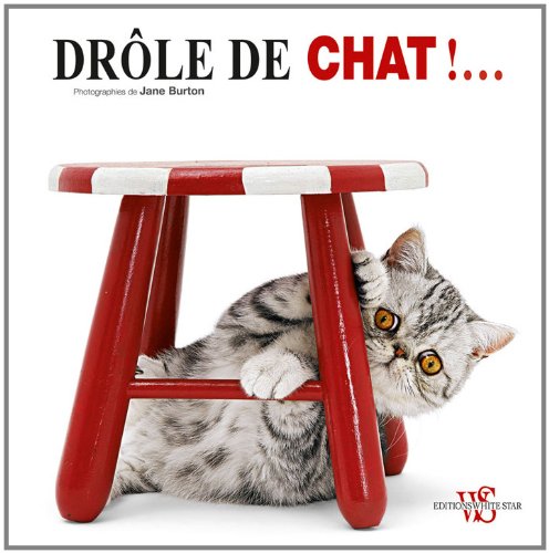 DrÃ´le de chat !... (9788861123601) by BURTON, JANE WHITE STAR 2011