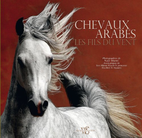 Beispielbild fr Chevaux Arabes : Les Fils Du Vent zum Verkauf von RECYCLIVRE