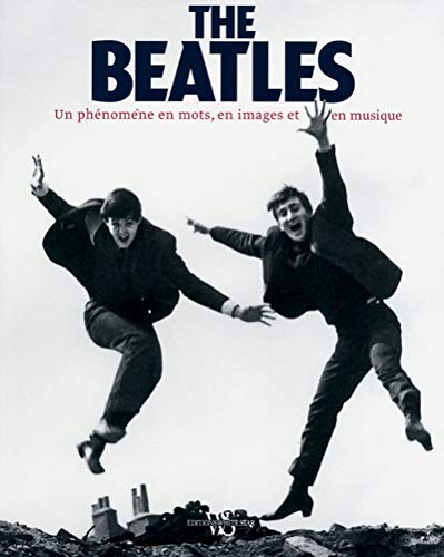 Beispielbild fr The Beatles : Un phnomne en mots, en images et en musique zum Verkauf von medimops