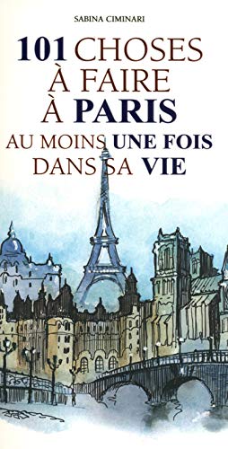 Beispielbild fr 101 choses  faire  Paris au moins une fois dans sa vie zum Verkauf von Ammareal