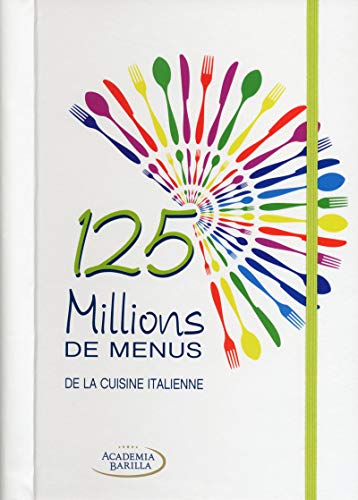 Stock image for 125 millions de menus de la cuisine italienne for sale by Librairie de l'Avenue - Henri  Veyrier