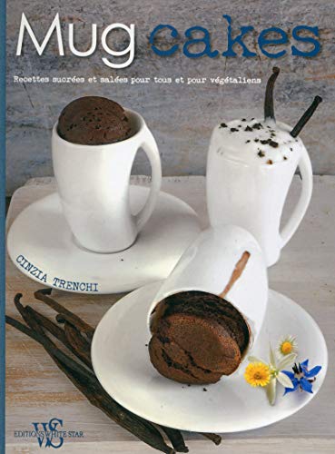 9788861127609: Mug cakes: Recettes sucres et sales pour tous et pour vgtaliens