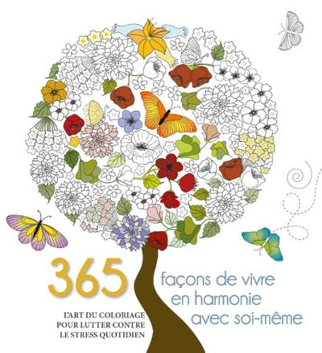 9788861128095: 365 faons de vivre en harmonie avec soi-mme: L'art du coloriage pour lutter contre le stress quotidien