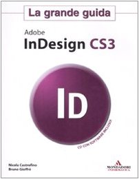 9788861141049: Adobe Indesign CS3. La grande guida. Con CD-ROM (Guida all'uso)