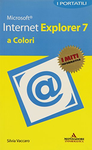 Beispielbild fr Microsoft Internet Explorer 2007. I portatili a colori (I miti informatica) zum Verkauf von Buchpark