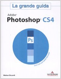9788861141858: Adobe Photoshop CS4. La grande guida. Con DVD-ROM