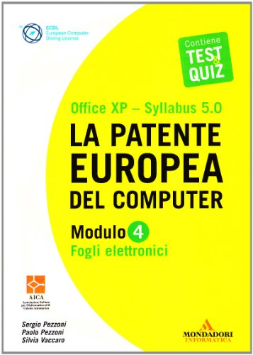 Imagen de archivo de La patente europea del computer. Office XP-Sillabus 5.0. Modulo 4. Fogli elettronici a la venta por medimops