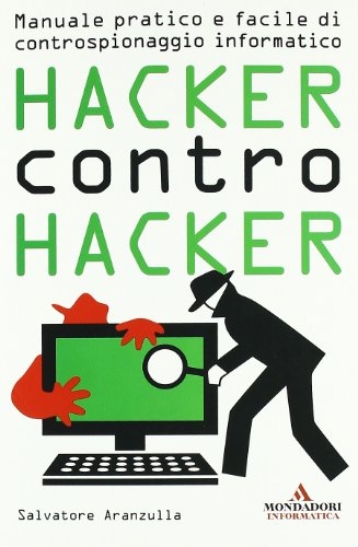 Beispielbild fr Hacker contro hacker. Manuale pratico e facile di controspionaggio informatico zum Verkauf von medimops