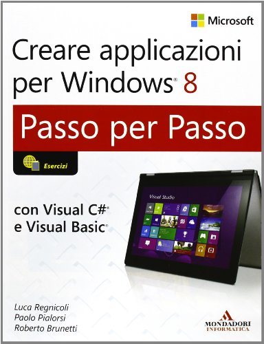 Beispielbild fr Creare applicazioni per Windows 8. Passo per passo Regnicoli, Luca; Pialorsi, Paolo and Brunetti, Roberto zum Verkauf von Librisline