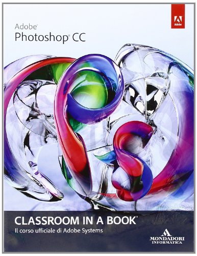 Imagen de archivo de Adobe Photoshop CC. Classroom in a book. Il corso ufficiale di Adobe Systems a la venta por medimops