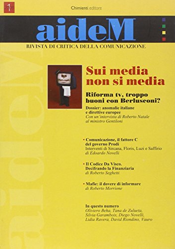 Aidem. Rivista di critica della comunicazione (2006). Vol. 1: Sui media non si media.