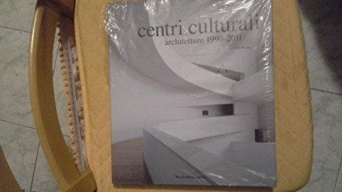 9788861161092: Centri culturali. Architetture 1990-2011. Ediz. illustrata (Tipologie)