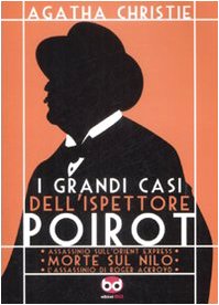 I grandi casi dell'ispettore Poirot. Assassinio sull'Orient Express-Morte sul Nilo- L'assassino di Roger Ackroyd (9788861234215) by Agatha Christie
