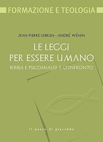 Imagen de archivo de Leggi per essere umano. Bibbia e psicoanalisi a confronto a la venta por libreriauniversitaria.it