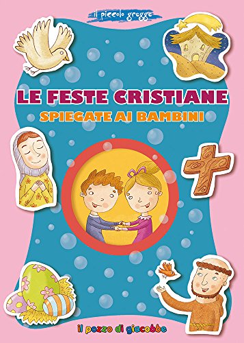 Beispielbild fr Le feste cristiane spiegate ai bambini. Il piccolo gregge zum Verkauf von medimops