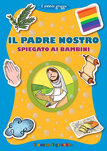 Beispielbild fr Il Padre Nostro spiegato ai bambini. Il piccolo gregge zum Verkauf von medimops