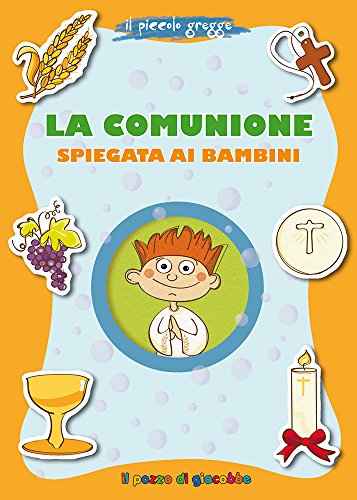 Beispielbild fr La Comunione spiegata ai bambini. Il piccolo gregge zum Verkauf von AwesomeBooks