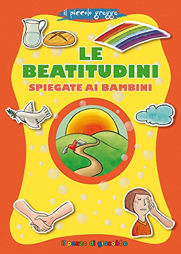 Beispielbild fr Le beatitudini spiegate ai bambini. Il piccolo gregge zum Verkauf von medimops