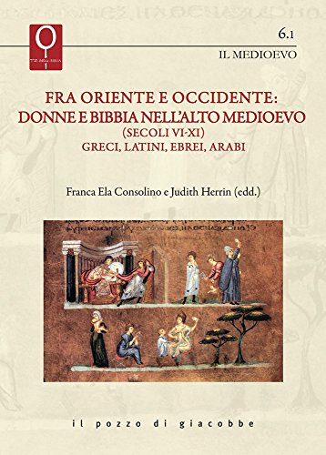 9788861245747: Fra Oriente e Occidente: donne e Bibbia nell'alto Medioevo (Secoli VI-XI). Greci, latini, ebrei, arabi