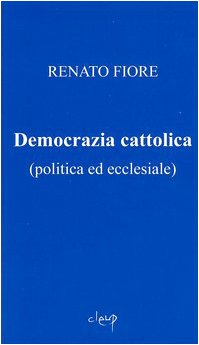Beispielbild fr Democrazia cattolica (politica ed ecclesiale) zum Verkauf von libreriauniversitaria.it