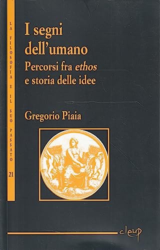 Stock image for I segni dell'umano. Percorsi tra ethos e storia delle idee for sale by Brook Bookstore