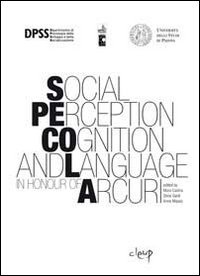 Imagen de archivo de Social perception cognition and language in honour of Arcuri (Scienze psicologiche) a la venta por libreriauniversitaria.it