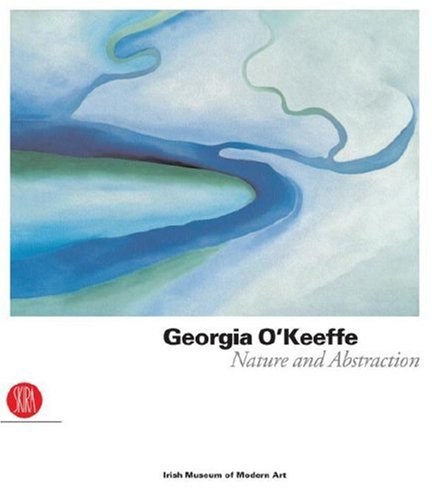 Stock image for Georgia O'Keeffe: Nature and Abstraction for sale by WorldofBooks