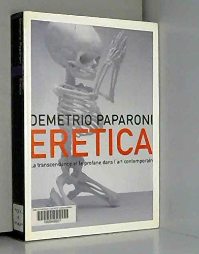 Beispielbild fr eretica: LA TRASCENDENCE ET LE PROFANE DANS L'ART CONTEMPORAIN (ART MODERNE CONTEMPORAIN SKIRA) zum Verkauf von JOURDAN