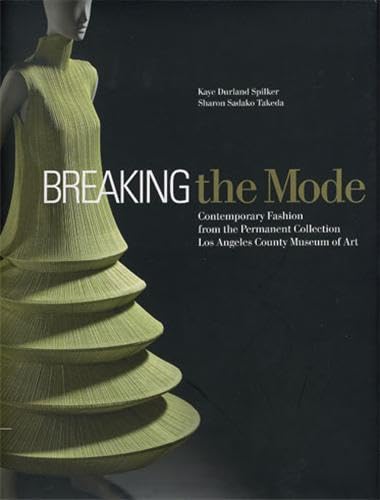 Beispielbild fr Breaking the Mode : Contemporary Fashion from the Permanent Collection, Los Angeles County Museum of Art zum Verkauf von Better World Books