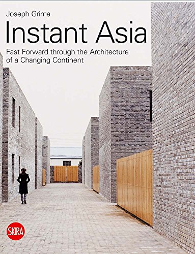 Imagen de archivo de Instant Asia : Fast Forward Through the Architecture of a Changing Continent a la venta por Better World Books