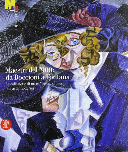 Beispielbild fr Maestri del '900: Da Boccioni a Fontana. La collezione di un raffinato cultore dell'arte moderna. Catalogo della mostra (Arte moderna. Cataloghi) zum Verkauf von Thomas Emig