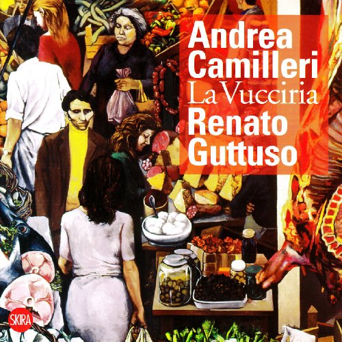 La Vucciria. - Camilleri, Andrea. Guttuso, Renato.