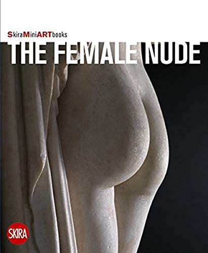 Stock image for Female Nude: Skira MINI Artbooks for sale by Front Cover Books