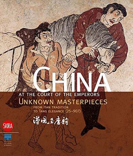 Imagen de archivo de China at the Court of the Emperors. Unknown Masterpieces from Han Tradition to Tang Elegance (25-907). Edited by Sabrina Rastelli. a la venta por Antiquariat am St. Vith