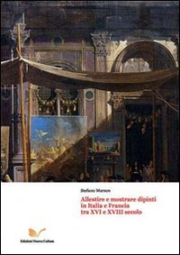 9788861348134: Allestire E Mostrare Dipinti in Italia E Francia Tra XVI E XVIII Secollo