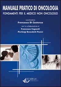 9788861351295: Manuale pratico di oncologia. Fondamenti per il medico non oncologo